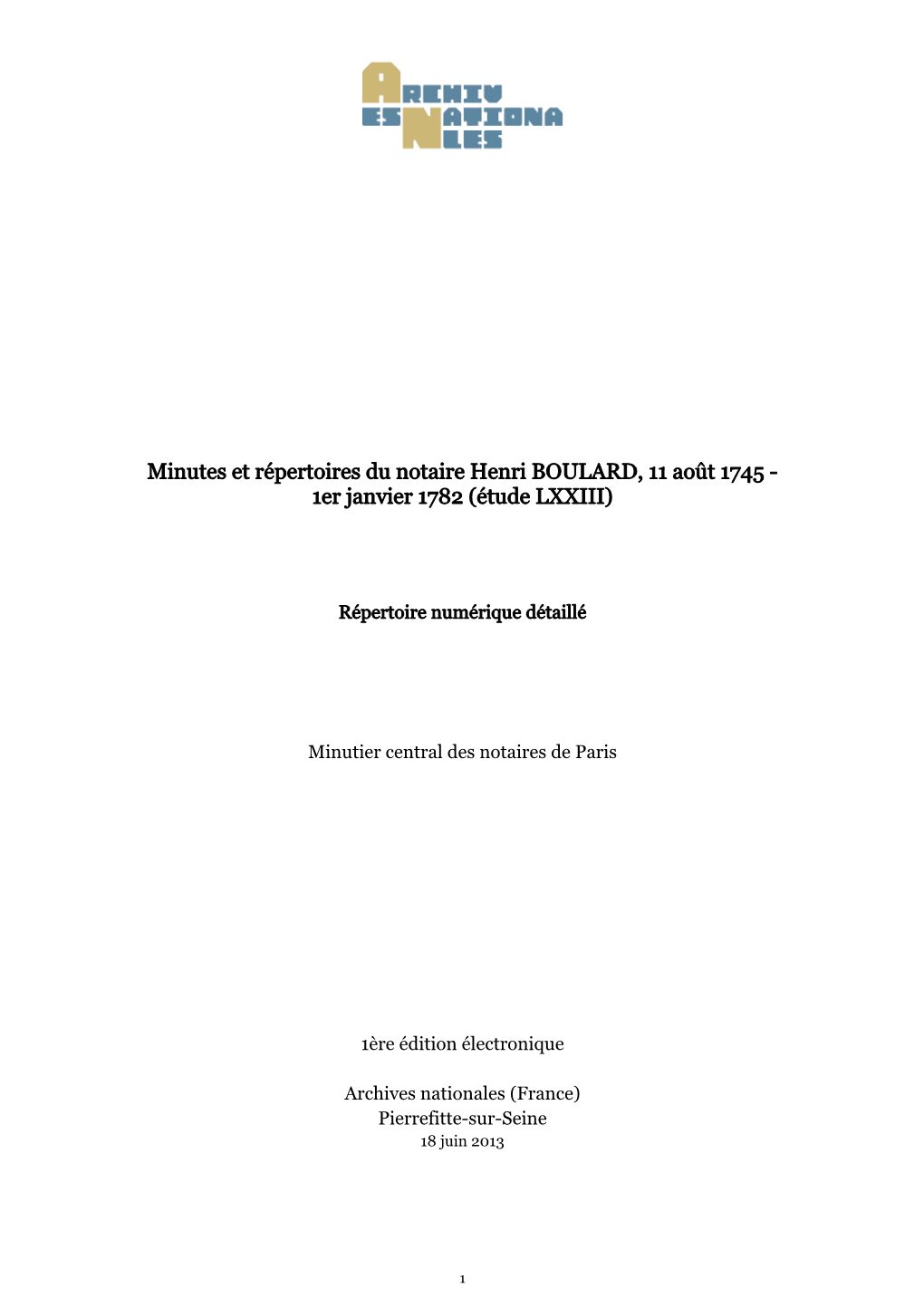 Minutes Et Répertoires Du Notaire Henri BOULARD, 11 Août 1745 - 1Er Janvier 1782 (Étude LXXIII)