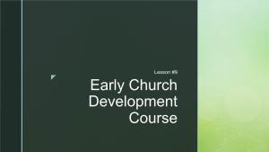 Early Church Development Course Z the Medieval Church 5Th-14Th Centuries