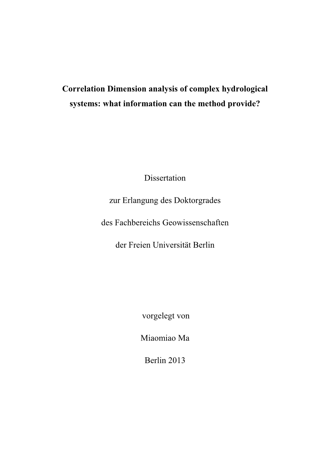 Correlation Dimension Analysis of Complex Hydrological Systems: What Information Can the Method Provide?