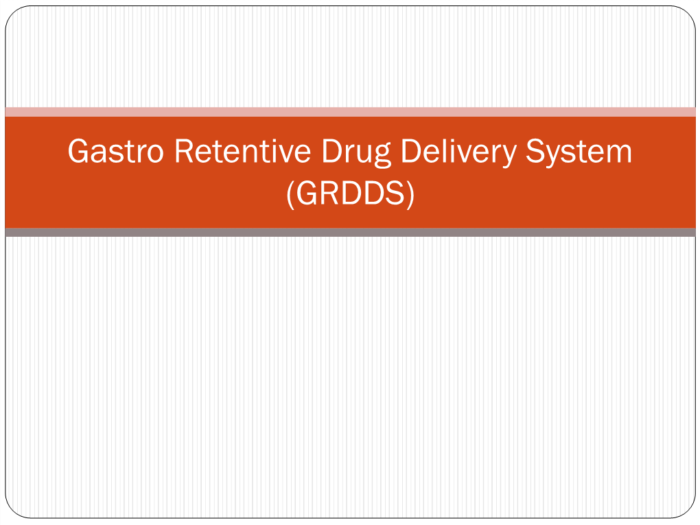 Floating Drug Delivery Systems Are Classified Depending on the Use of 2 Formulation Variables; 1