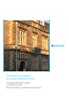 Burgess Hill Branch Is Closing on Friday 25 June 2021 Reasons for Closure, and Alternative Ways to Bank