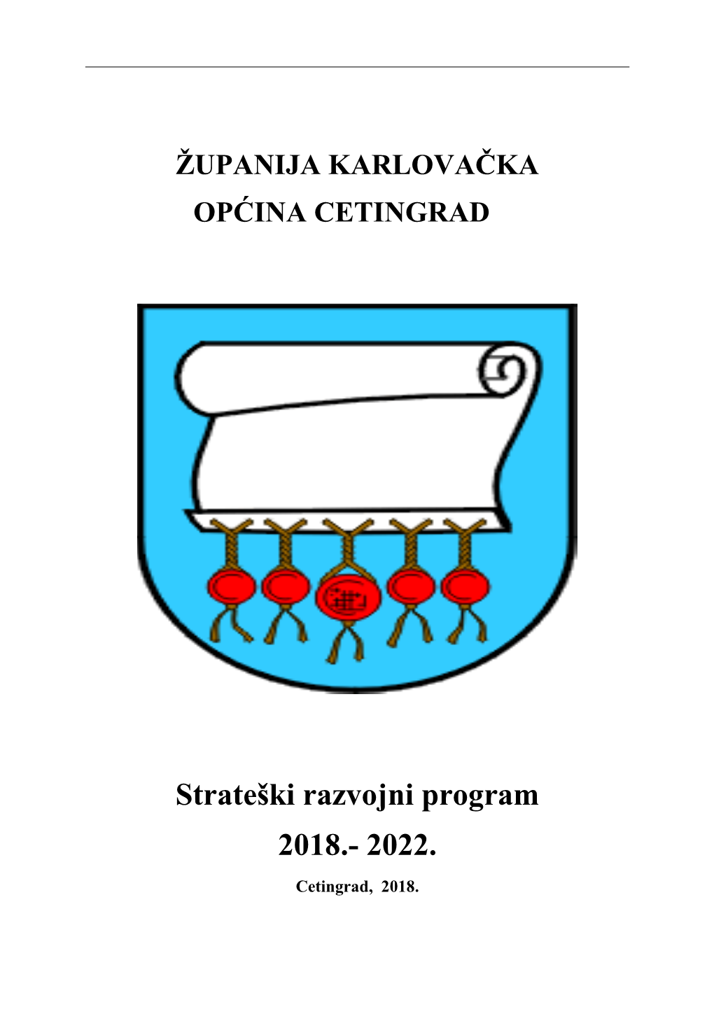 Strateški Razvojni Program Općine Cetingrad 2018. – 2022