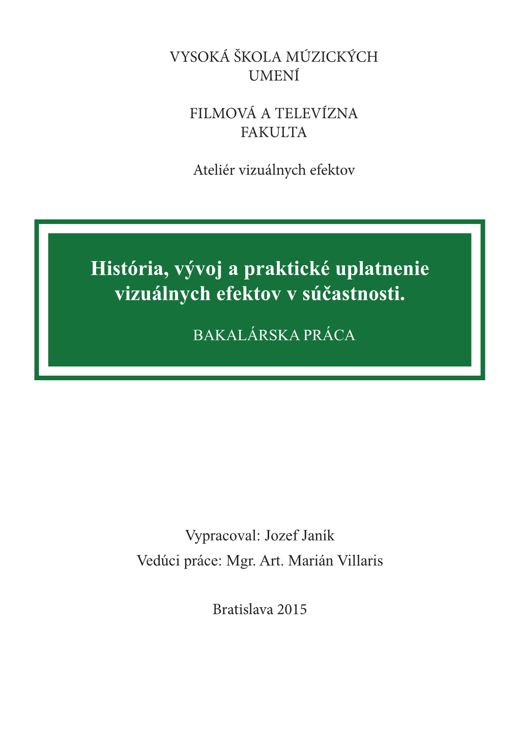 História, Vývoj a Praktické Uplatnenie Vizuálnych Efektov V Súčastnosti