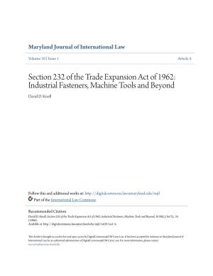 Section 232 of the Trade Expansion Act of 1962: Industrial Fasteners, Machine Tools and Beyond David D
