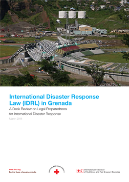 In Grenada a Desk Review on Legal Preparedness for International Disaster Response March 2018 Saving Lives, Changing Minds