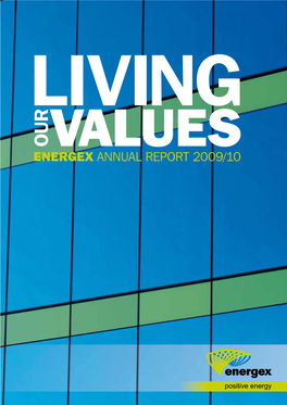 LIVING OUR VALUES: ENERGEX 2009/10 Annual Report And