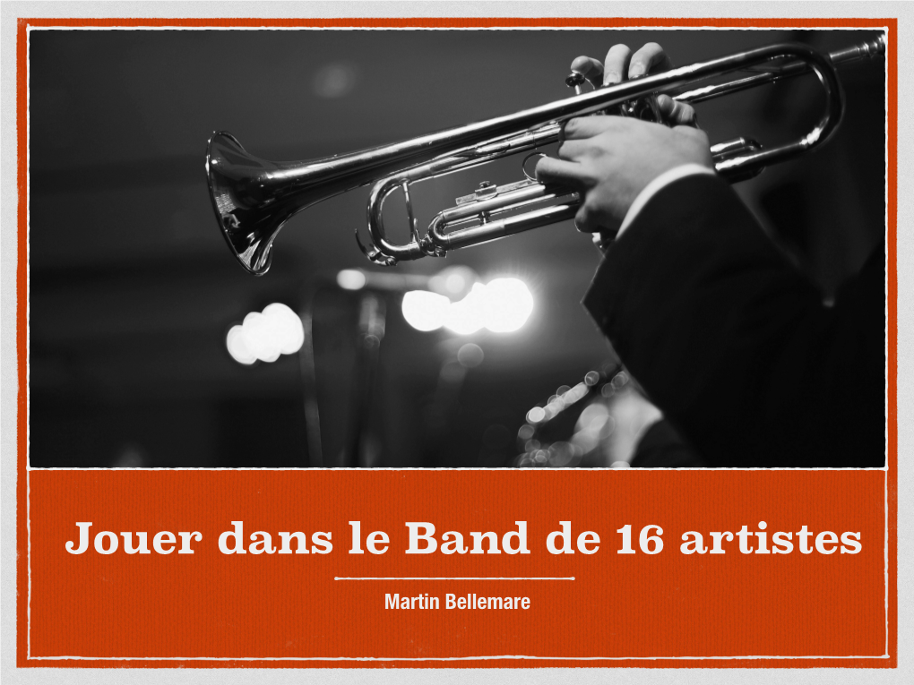 Jouer Dans Le Band De 16 Artistes