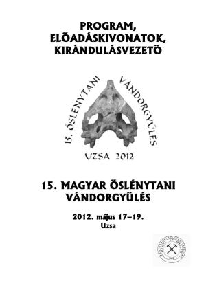 15. Magyar Őslénytani Vándorgyűlés (Uzsa, 2012)