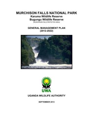 MURCHISON FALLS NATIONAL PARK Karuma Wildlife Reserve Bugungu Wildlife Reserve (MURCHISON FALLS PROTECTED AREA)