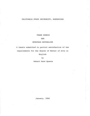 CALIFORNIA STATE UNIVERSITY, NORTHRIDGE FRANK NORRIS and EUROPEAN NATURALISM a Thesis Submitted in Partial Satisfaction of the R