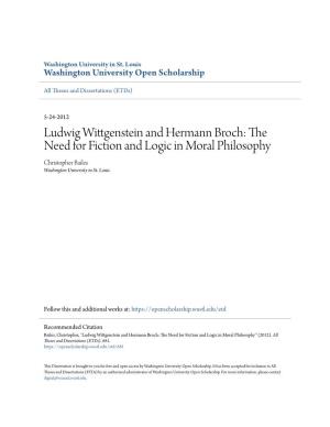 Ludwig Wittgenstein and Hermann Broch: the Need for Fiction and Logic in Moral Philosophy Christopher Bailes Washington University in St