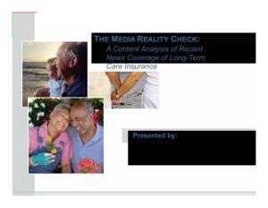 THE MEDIA REALITY CHECK: a Content Analysis of Recent News Coverage of Long-Term Care Ins Urance