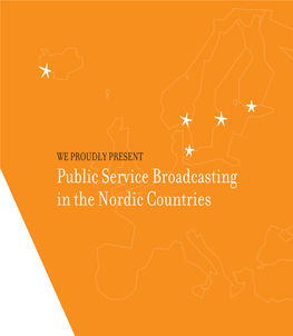 Public Service Broadcasting in the Nordic Countries Public Service Broadcasting in the Nordic Countries