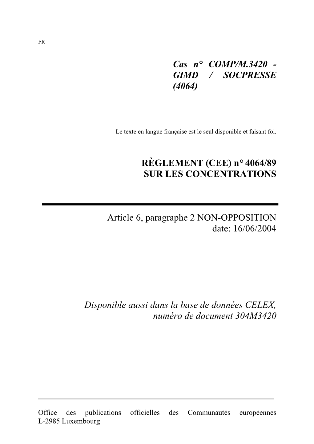 Cas N° COMP/M.3420 - GIMD / SOCPRESSE (4064)