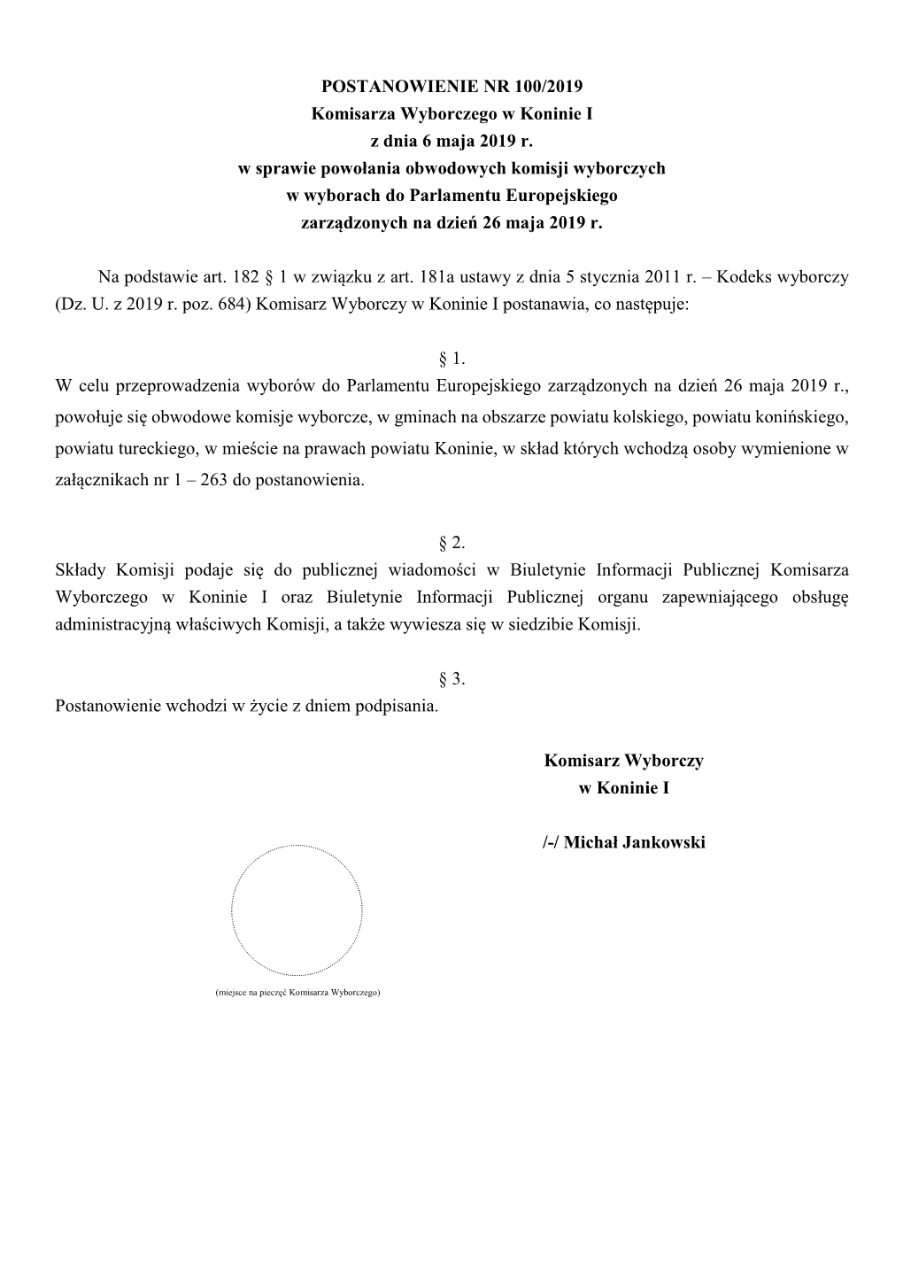 POSTANOWIENIE NR 100/2019 Komisarza Wyborczego W Koninie I Z Dnia 6 Maja 2019 R. W Sprawie Powołania Obwodowych Komisji Wyborcz