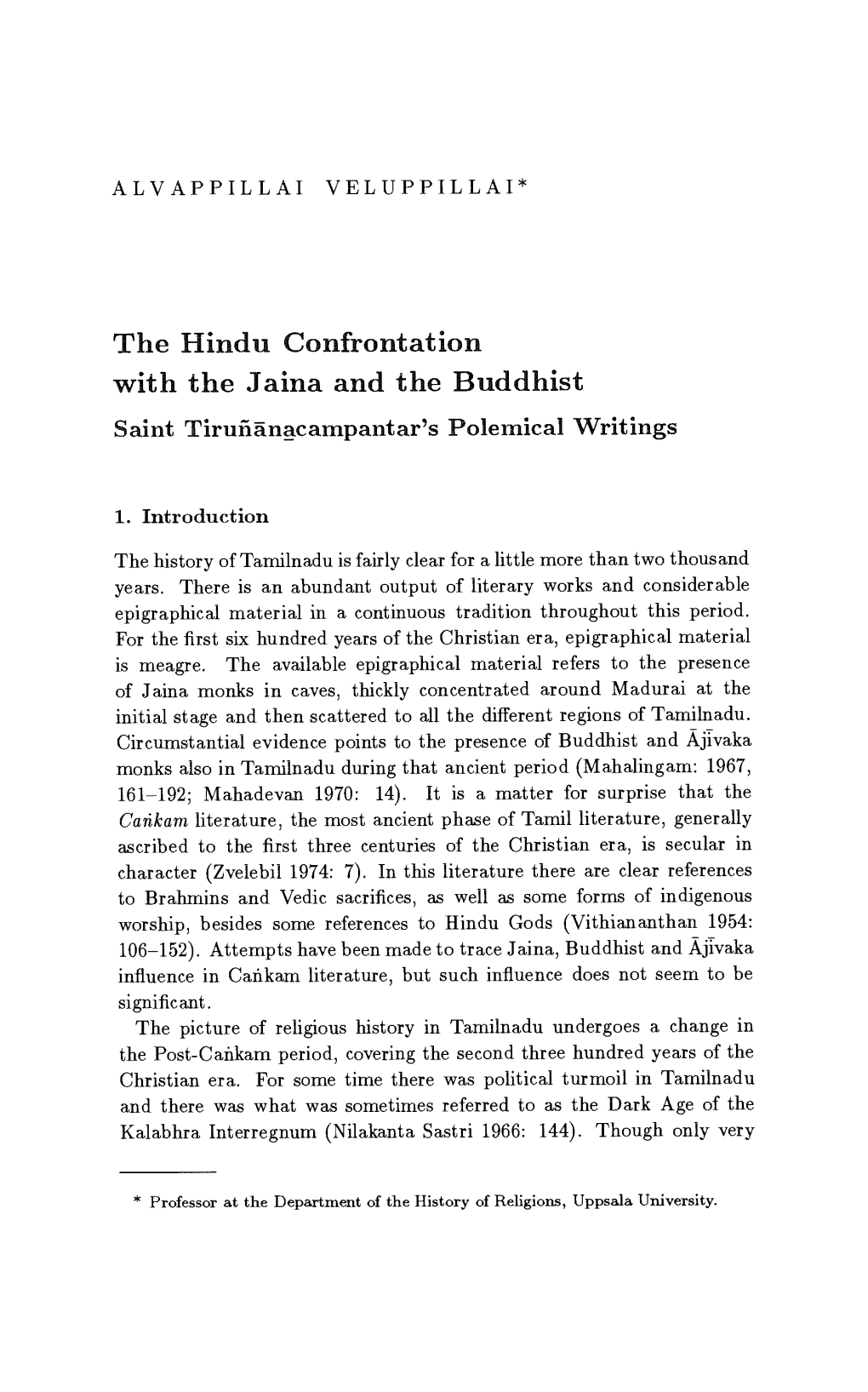 The Hindu Confrontation with the Jaina and the Buddhist Saint Tiruñãnacampantar's Polemical Writings