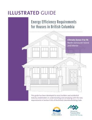 ILLUSTRATED GUIDE Energy Efficiency Requirements for Houses in British Columbia