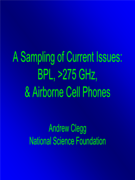 BPL, &gt;275 Ghz, & Airborne Cell Phones