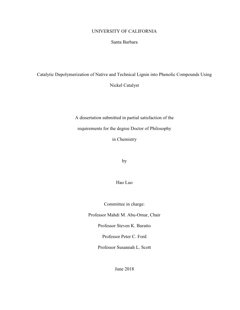 UNIVERSITY of CALIFORNIA Santa Barbara Catalytic Depolymerization of Native and Technical Lignin Into Phenolic Compounds Using N