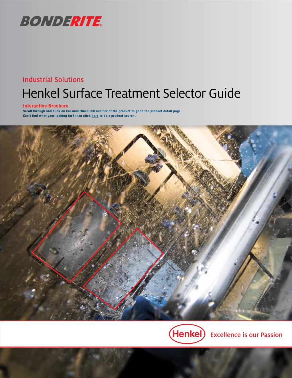 Henkel Surface Treatment Selector Guide Interactive Brochure Scroll Through and Click on the Underlined IDH Number of the Product to Go to the Product Detail Page