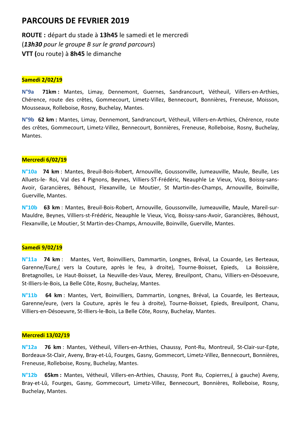 PARCOURS DE FEVRIER 2019 ROUTE : Départ Du Stade À 13H45 Le Samedi Et Le Mercredi (13H30 Pour Le Groupe B Sur Le Grand Parcours) VTT (Ou Route) À 8H45 Le Dimanche