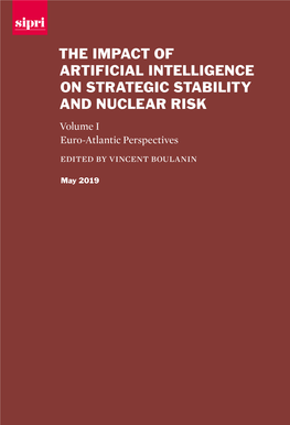 The Impact of Artificial Intelligence on Strategic Stability and Nuclear Risk Volume I Euro-Atlantic Perspectives Edited by Vincent Boulanin