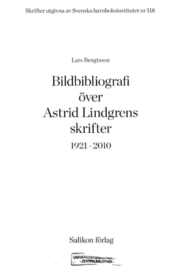 Bildbibliografi Över Astrid Lindgrens Skrifter 1921- 2010