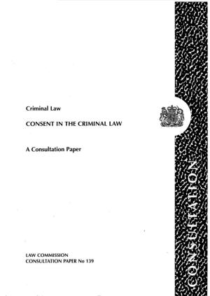 Criminal Law CONSENT in the CRIMINAL LAW a Consultation Paper