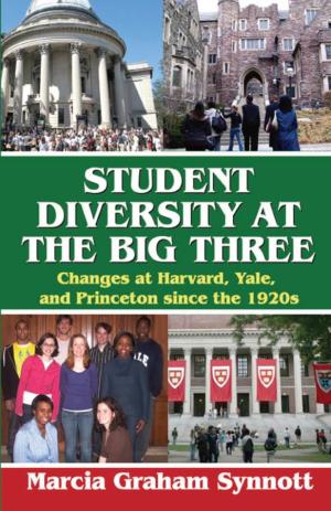STUDENT DIVERSITY at the BIG THREE: Changes at Harvard, Yale