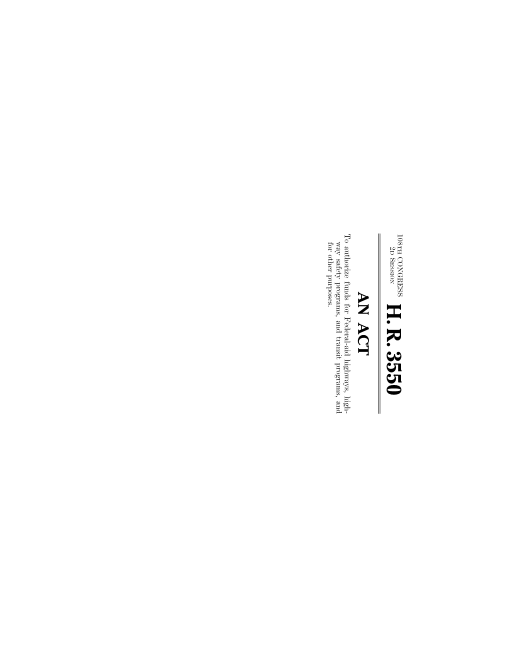 H. R. 3550 an ACT to Authorize Funds for Federal-Aid Highways, High- Way Safety Programs, and Transit Programs, and for Other Purposes