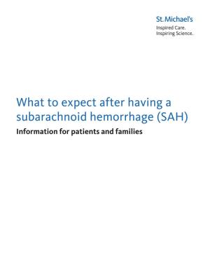 What to Expect After Having a Subarachnoid Hemorrhage (SAH) Information for Patients and Families Table of Contents