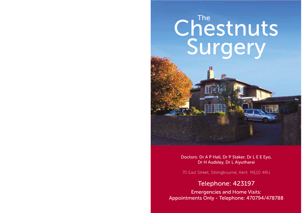 Chestnuts Surgery We Have Routine Appointments Available from 8.00Am - 12 Noon and 2.00 - 4.30Pm Monday to Friday