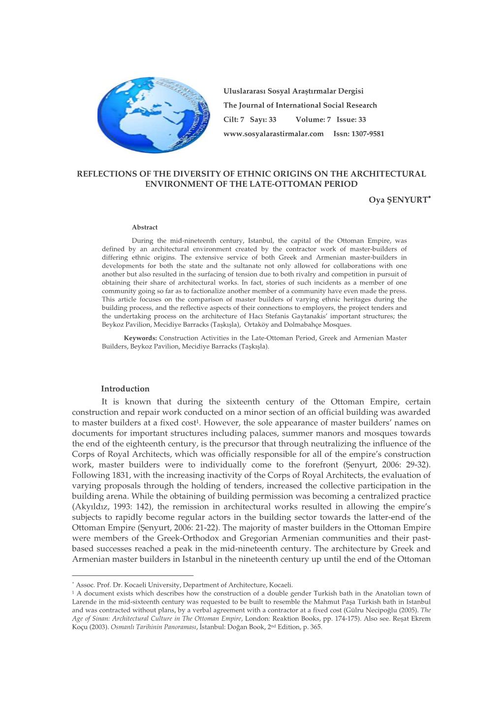 REFLECTIONS of the DIVERSITY of ETHNIC ORIGINS on the ARCHITECTURAL ENVIRONMENT of the LATE-OTTOMAN PERIOD Oya ŞENYURT∗