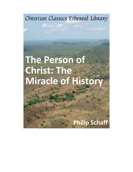 The Person of Christ: the Miracle of History. with a Reply to Strauss and Renan, and a Collection of Testimonies of Unbelievers