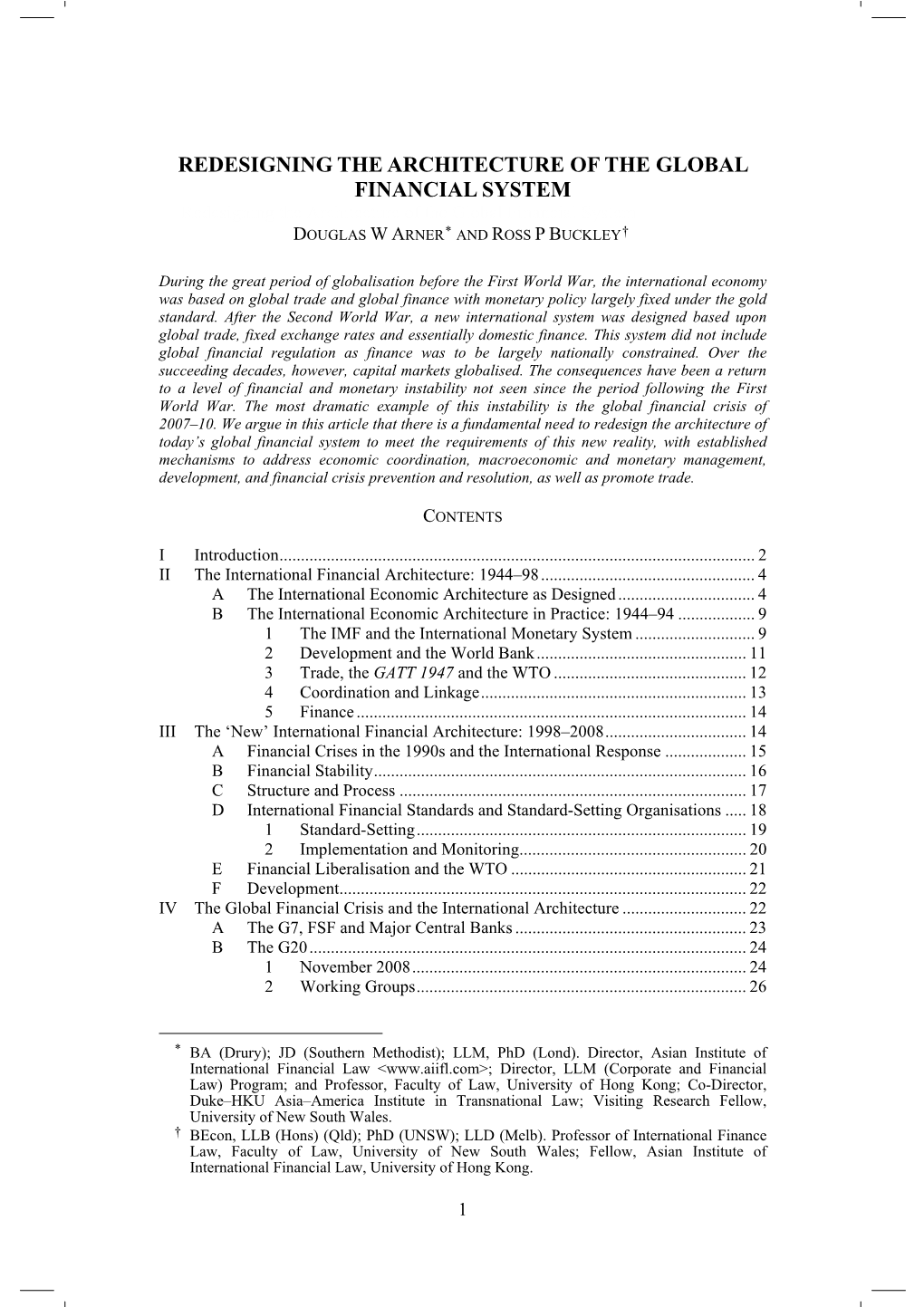 REDESIGNING the ARCHITECTURE of the GLOBAL FINANCIAL SYSTEM Redesigning the Architecture of the Global Financial System DOUGLAS W ARNER* and ROSS P BUCKLEY†