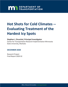 Hot Shots for Cold Climates -- Evaluating Treatment of the Hardest Icy Spots