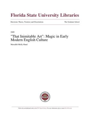 "That Inimitable Art": Magic in Early Modern English Culture Meredith Molly Hand