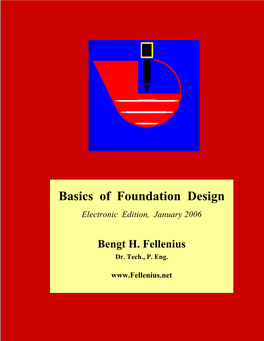 Basic of Foundation Design, B.H. Fellenius (2006)