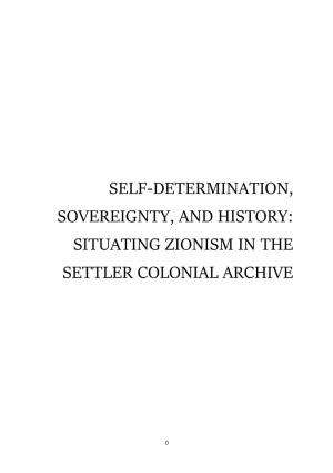 Self-Determination, Sovereignty, and History: Situating Zionism in the Settler Colonial Archive