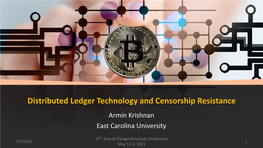 Distributed Ledger Technology and Censorship Resistance Armin Krishnan East Carolina University