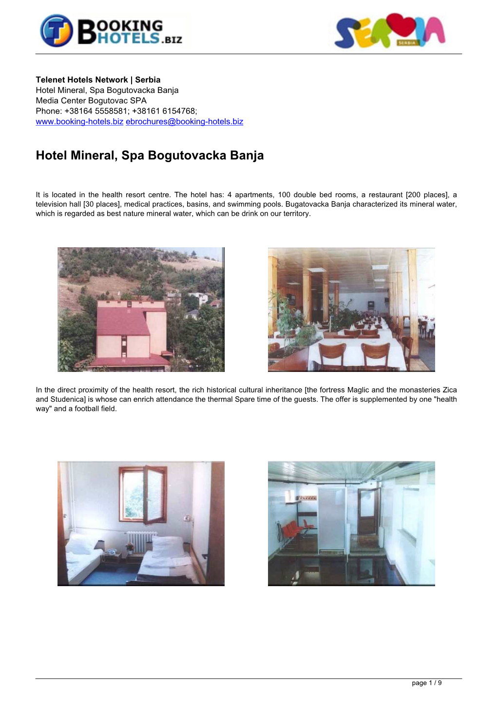 Hotel Mineral, Spa Bogutovacka Banja Media Center Bogutovac SPA Phone: +38164 5558581; +38161 6154768; Ebrochures@Booking-Hotels.Biz
