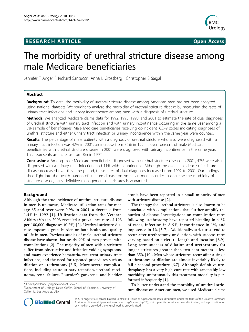 The Morbidity of Urethral Stricture Disease Among Male Medicare Beneficiaries Jennifer T Anger1*, Richard Santucci2, Anna L Grossberg1, Christopher S Saigal1