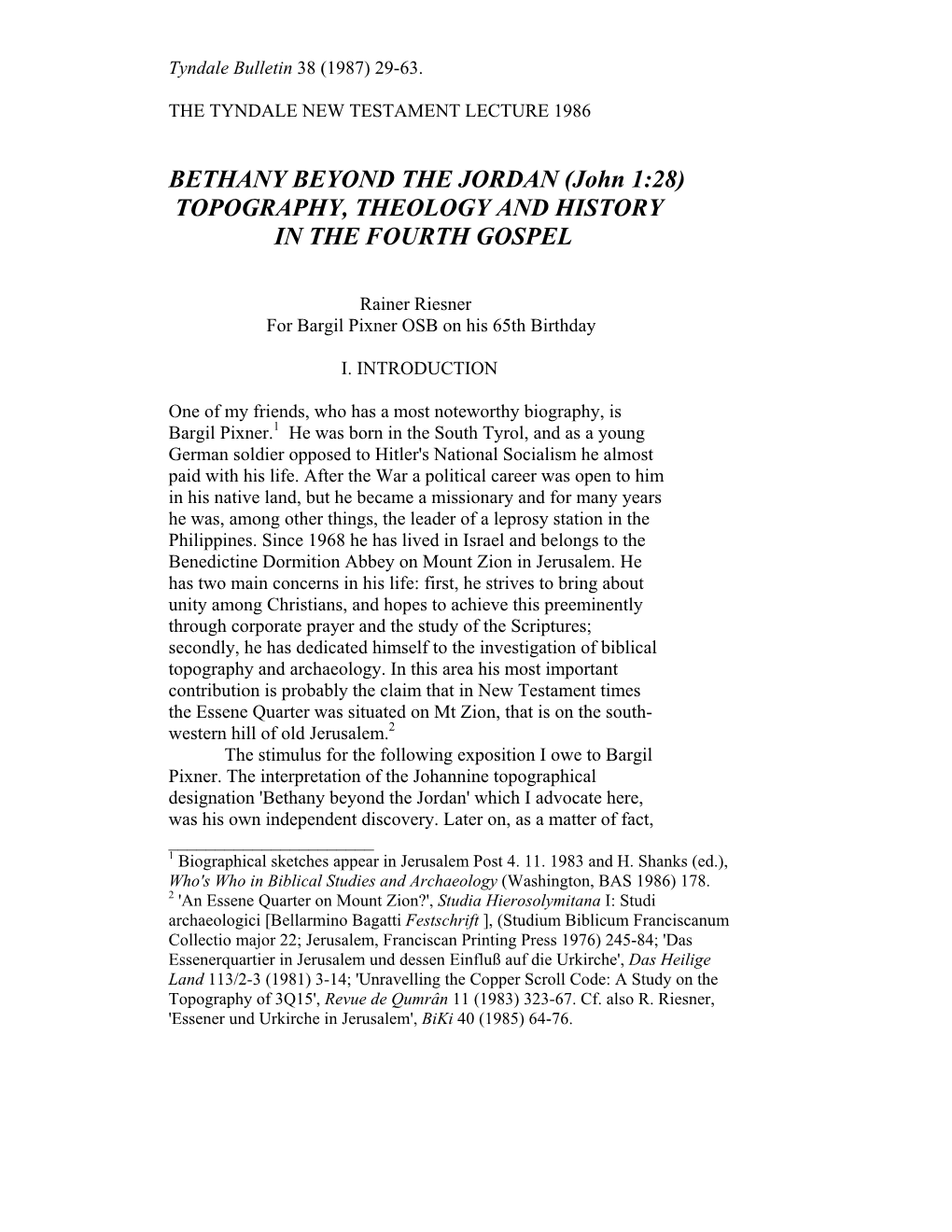 BETHANY BEYOND the JORDAN (John 1:28) TOPOGRAPHY, THEOLOGY and HISTORY in the FOURTH GOSPEL