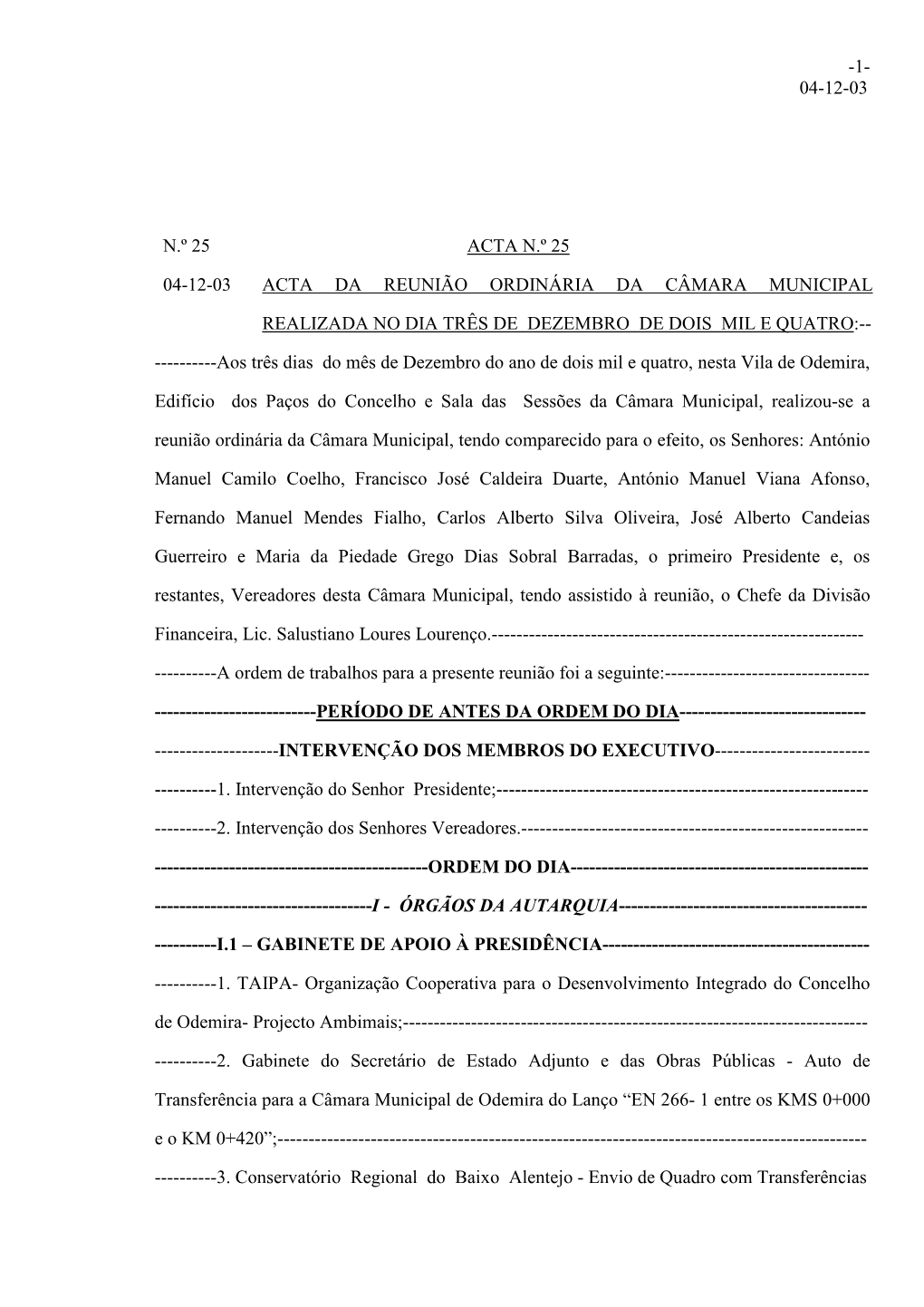 1- 04-12-03 N.º 25 Acta N.º 25 04-12-03 Acta Da Reunião Ordinária Da Câmara Municipal Realizada No Dia Três De Dezem
