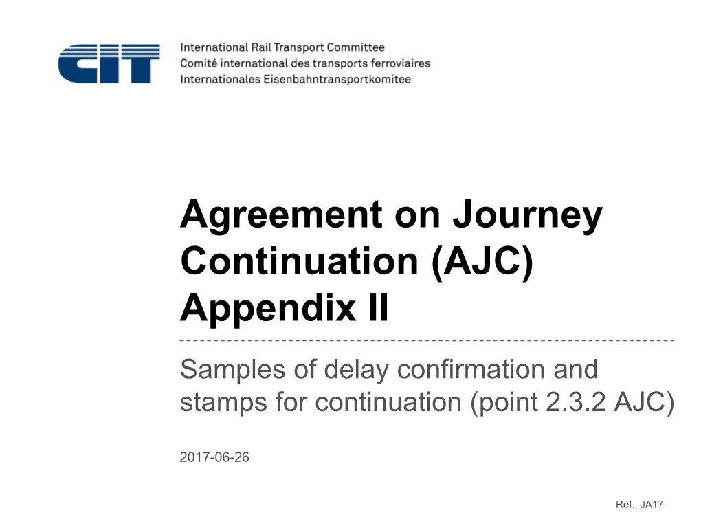 Agreement on Journey Continuation (AJC) Appendix II Samples of Delay Confirmation and Stamps for Continuation (Point 2.3.2 AJC)