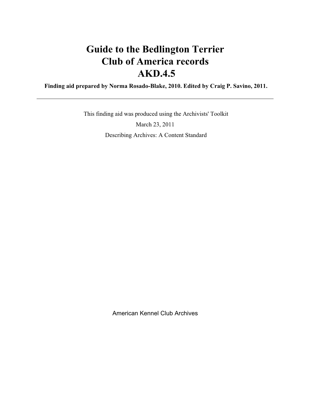 Guide to the Bedlington Terrier Club of America Records AKD.4.5 Finding Aid Prepared by Norma Rosado-Blake, 2010