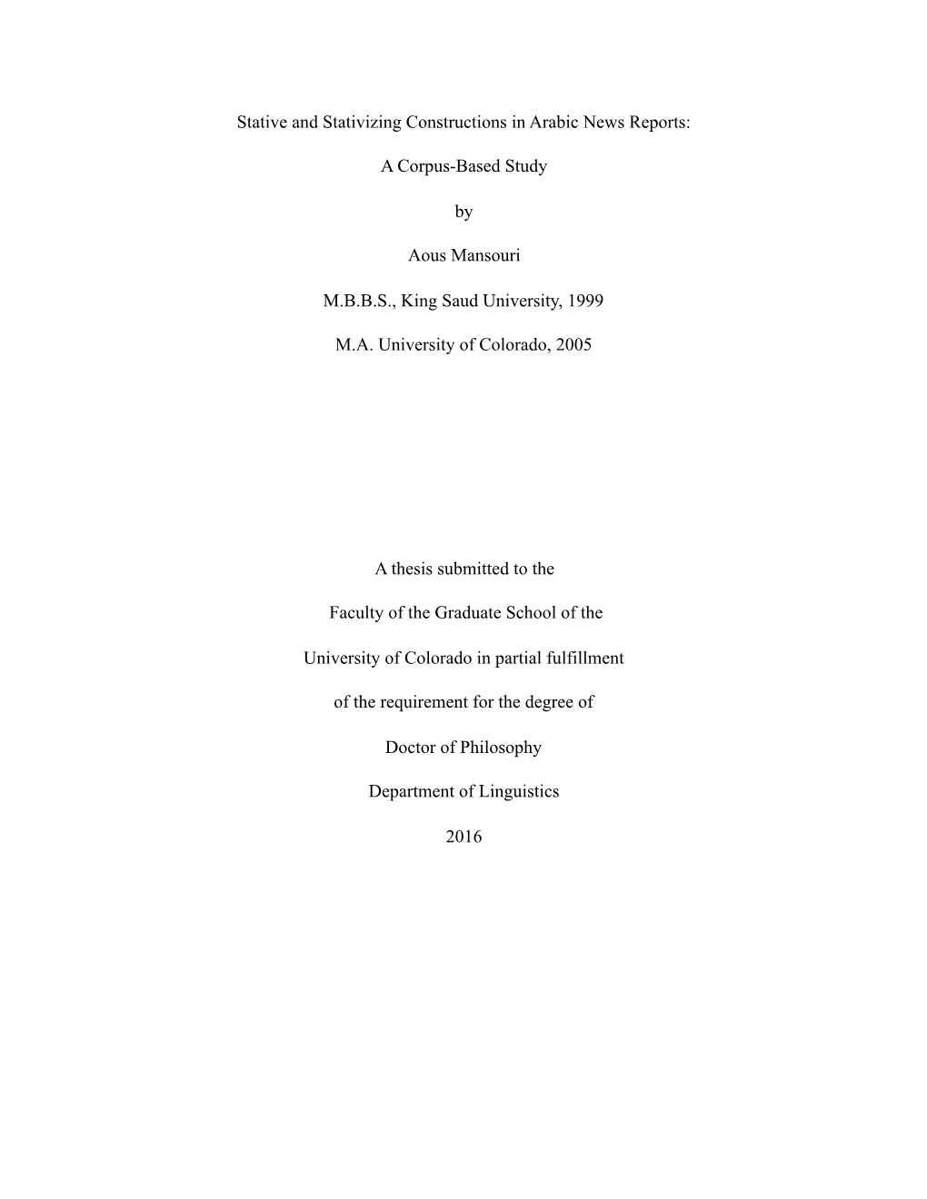 Stative and Stativizing Constructions in Arabic News Reports: a Corpus-Based Study Written by Aous Mansouri Has Been Approved for the Department of Linguistics