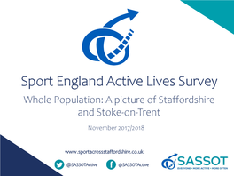 Sport England Active Lives Survey Whole Population: a Picture of Staffordshire and Stoke-On-Trent