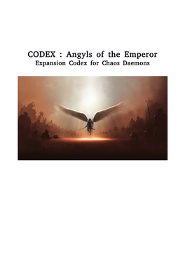 CODEX : Angyls of the Emperor Expansion Codex for Chaos Daemons TABLE of CONTENTS the Anathema’S Spawn