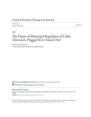 The Future of Municipal Regulation of Cable Television: Plugged in Or Tuned Out?, 15 Loy